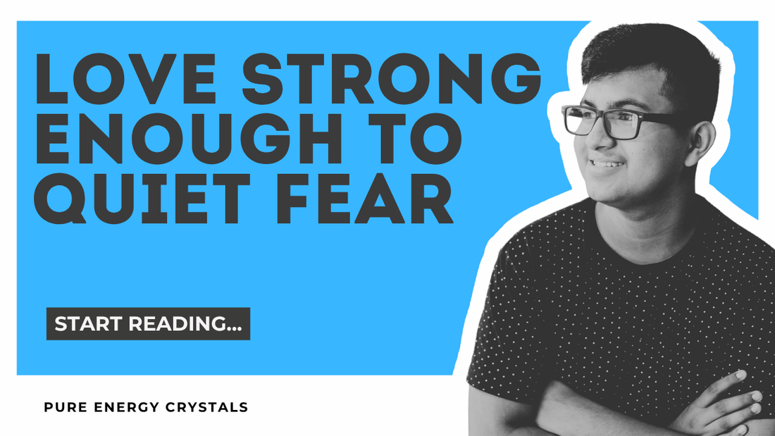 Love That Casts Out Fear: Living Free From Anxiety by Pure Energy Crystals